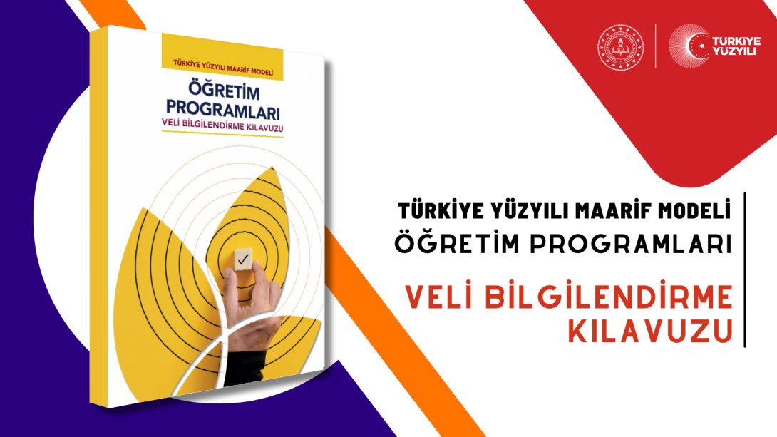 TÜRKİYE YÜZYILI MAARİF MODELİ ÖĞRETİM PROGRAMLARI VELİ BİLGİLENDİRME KILAVUZU YAYIMLANDI