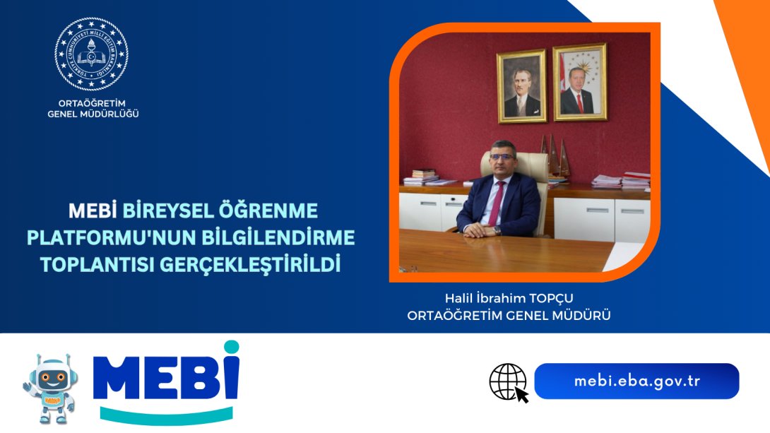 MEBİ BİREYSEL ÖĞRENME PLATFORMU'NUN BİLGİLENDİRME TOPLANTISI GERÇEKLEŞTİRİLDİ