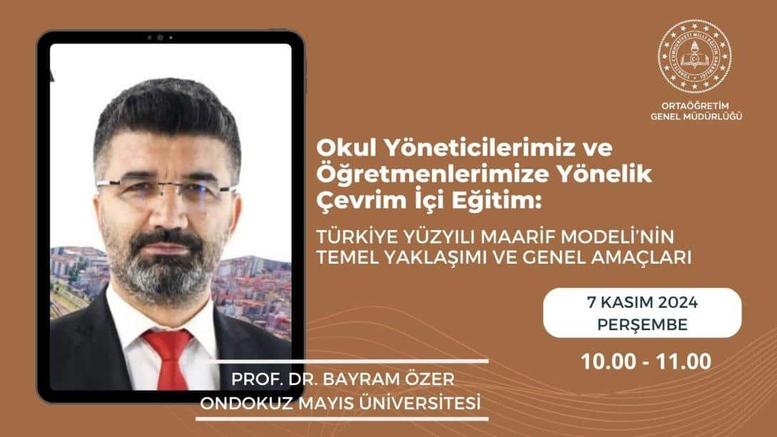 TÜRKİYE YÜZYILI MAARİF MODELİ KONULU ÇEVRİM İÇİ EĞİTİM GERÇEKLEŞTİRİLDİ