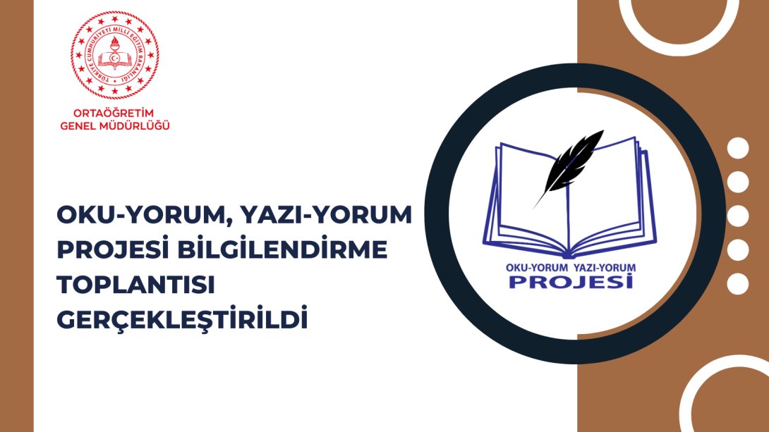 OKU-YORUM, YAZI-YORUM PROJESİ BİLGİLENDİRME TOPLANTISI YAPILDI