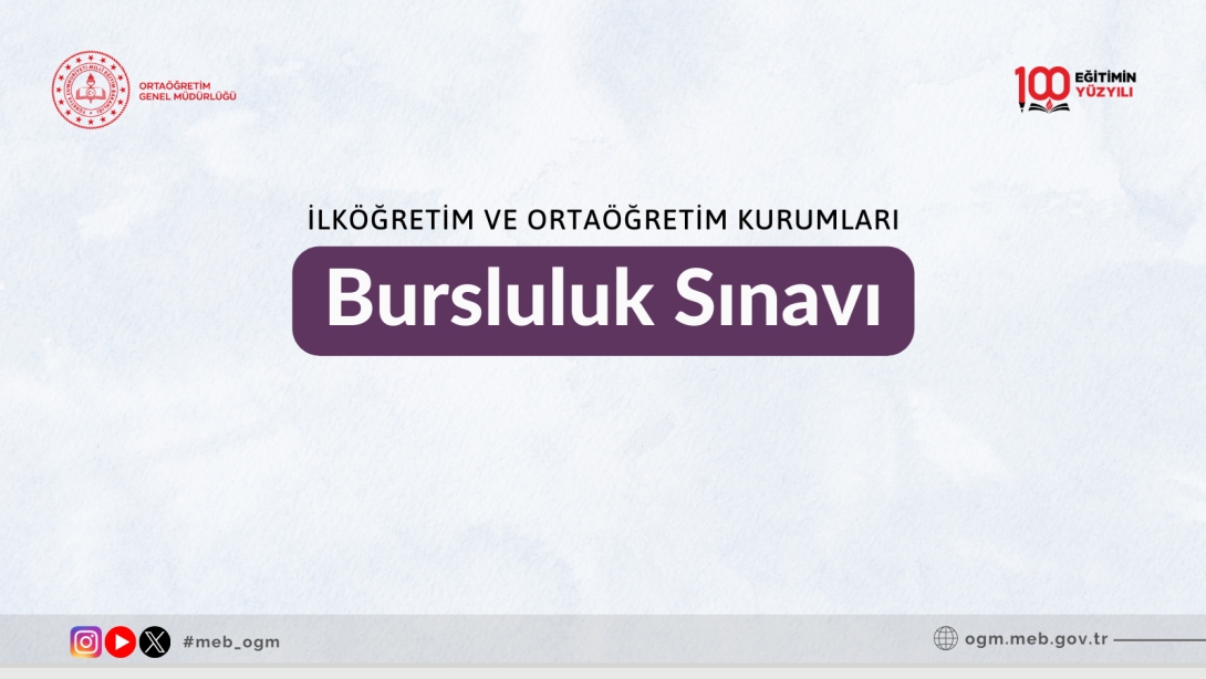 İLKÖĞRETİM VE ORTAÖĞRETİM KURUMLARI BURSLULUK SINAVI BAŞVURU VE UYGULAMA KILAVUZU YAYIMLANDI