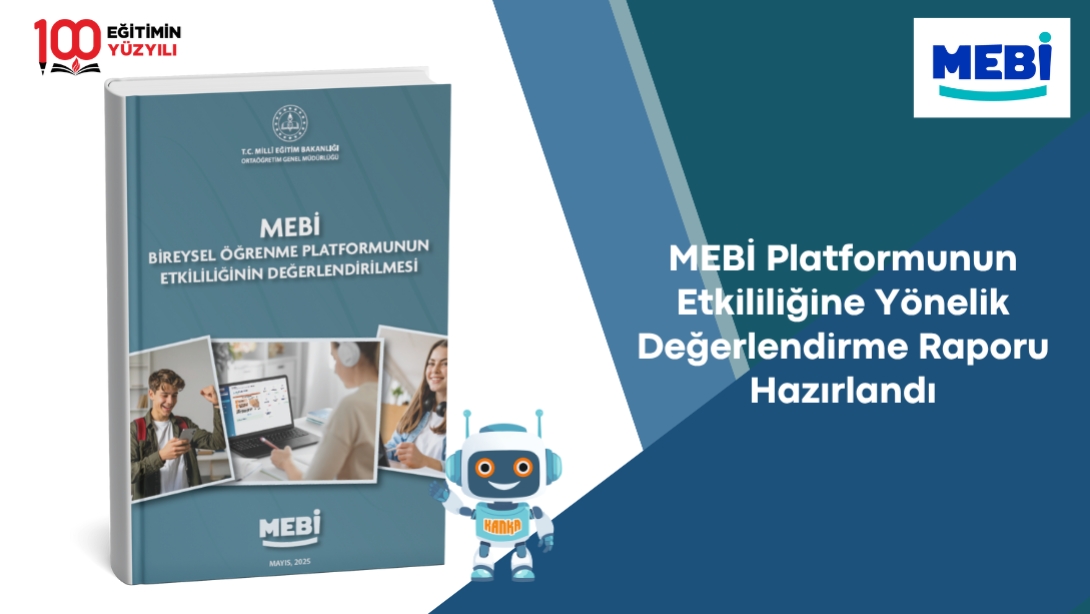 MEBİ PLATFORMUNUN ETKİLİLİĞİNE YÖNELİK DEĞERLENDİRME RAPORU HAZIRLANDI
